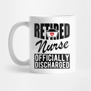 Retired Nurse officially discharged Mug